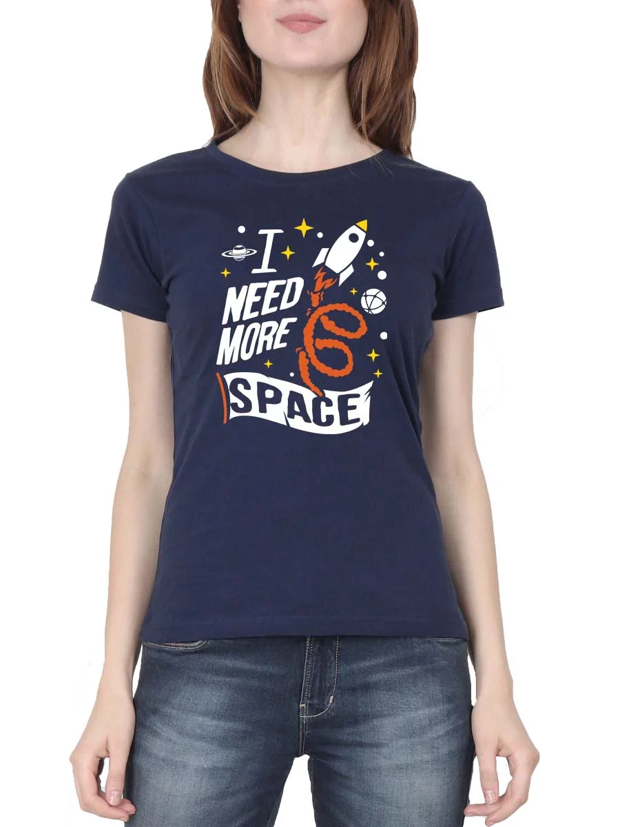 I Need More Space Rocket Women Half Sleeve Navy Blue Crazy Fun T-Shirt