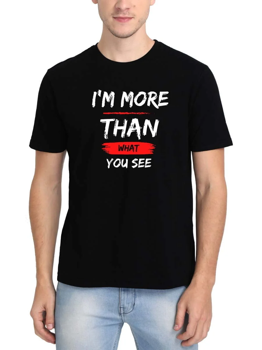 I'M More Than What You See T-Shirt