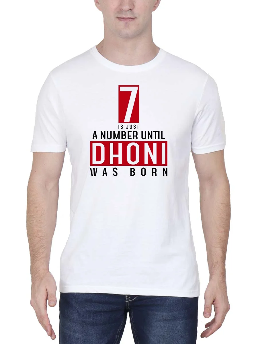 7 Is Just A Number Until Dhoni Is Born T-Shirt