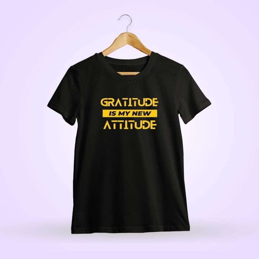 Gratitude Is My New Attitude Quotes T-Shirt