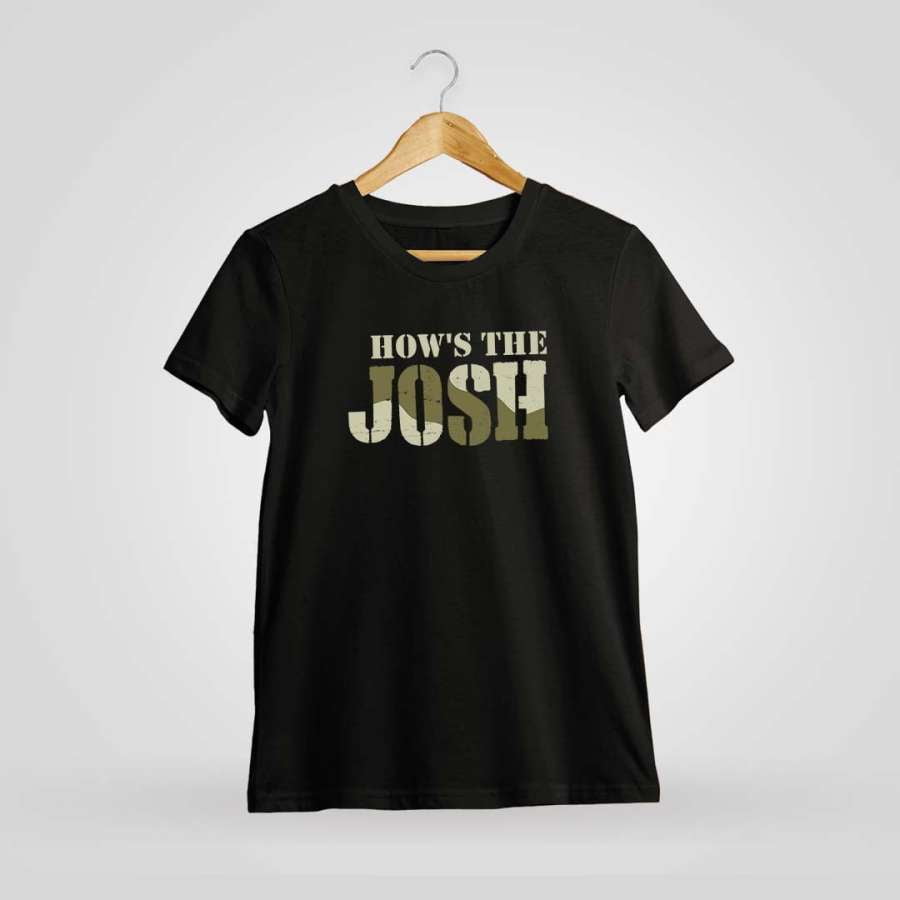 How's The Josh Quotes T-Shirt