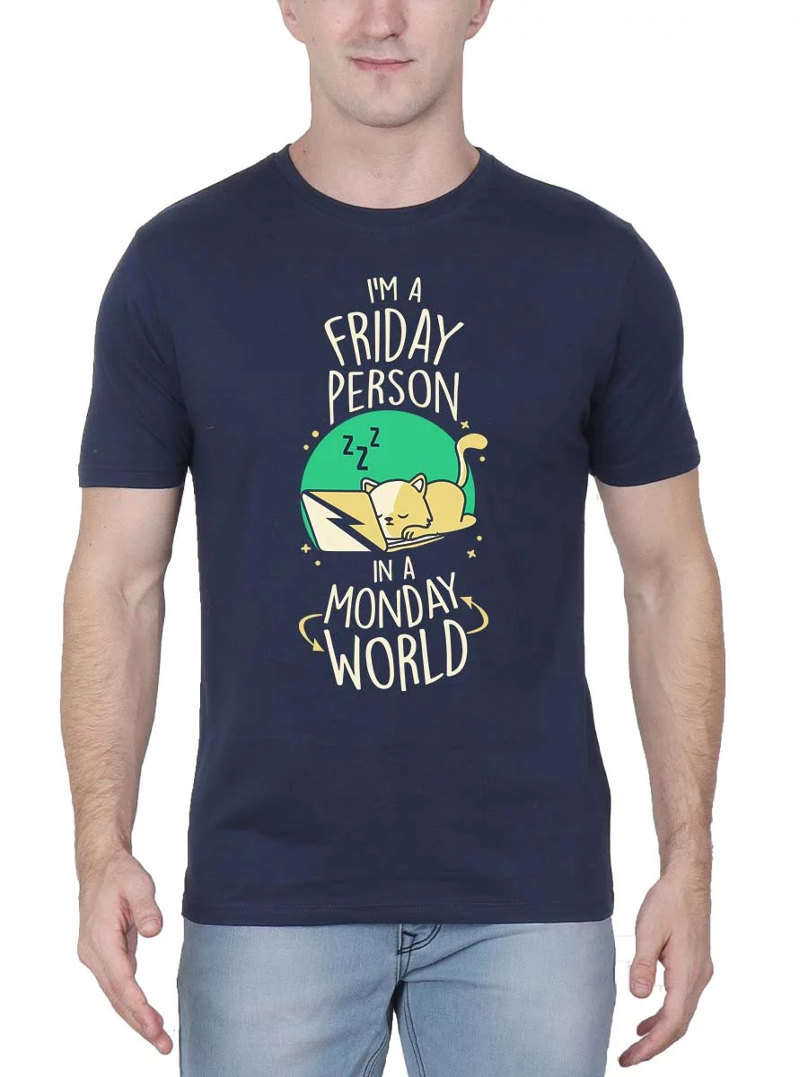 I'm A Friday Person In A Monday World Quotes T-Shirt
