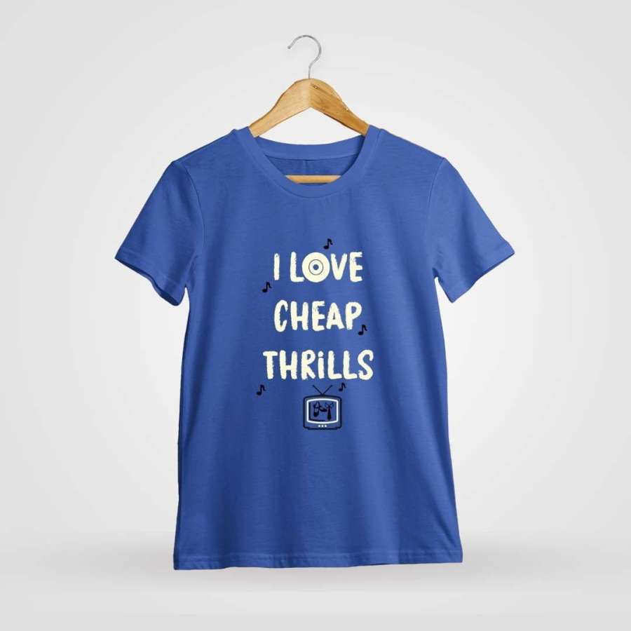 I Love Cheap Thrills Quotes T-Shirt