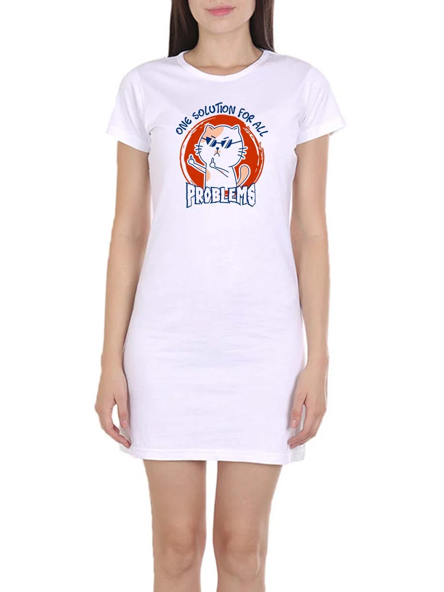One Solution For All Problems T-Shirt Dress