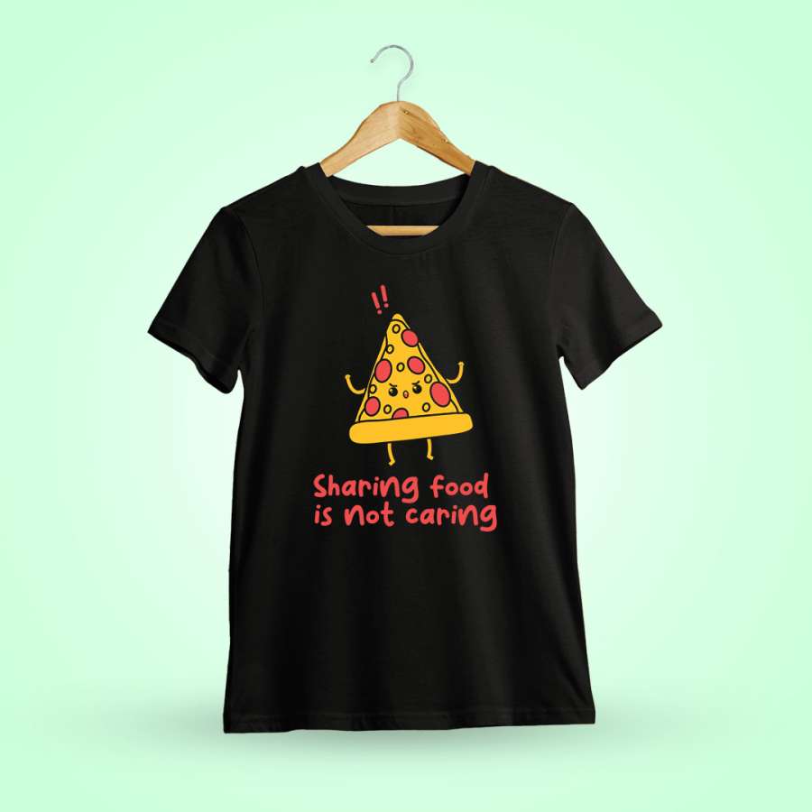Sharing Food Is Not Caring T-Shirt