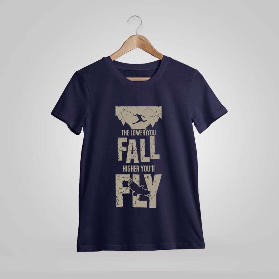 The Lower You Fall Higher You'll Fly Quotes T-Shirt