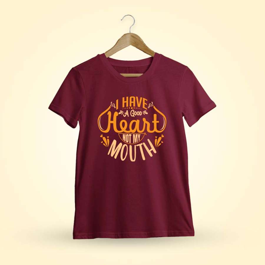 I Have A Good Heart Quotes T-Shirt