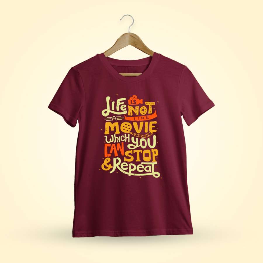 Life Is Not Like A Movie Quotes T-Shirt