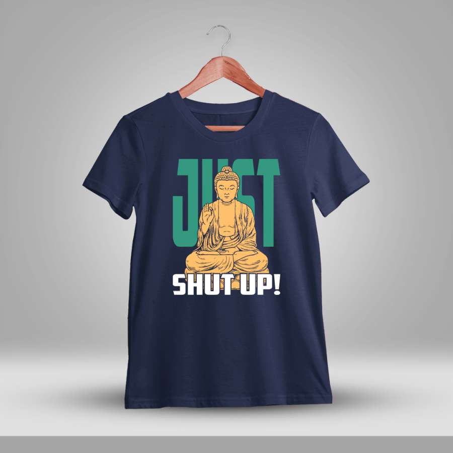 Just Shut Up! Fun T-Shirt