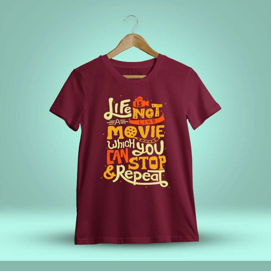 Life Is Not Like A Movie Quotes T-Shirt