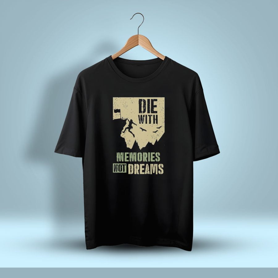 Die With Memories Not Dreams Oversized T-Shirt