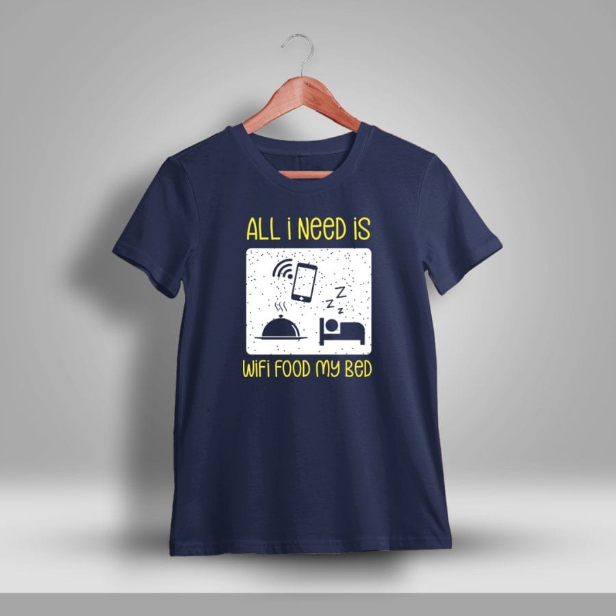 All I Need Is Wifi Food My Bed Fun T-Shirt For Men - Half Sleeve