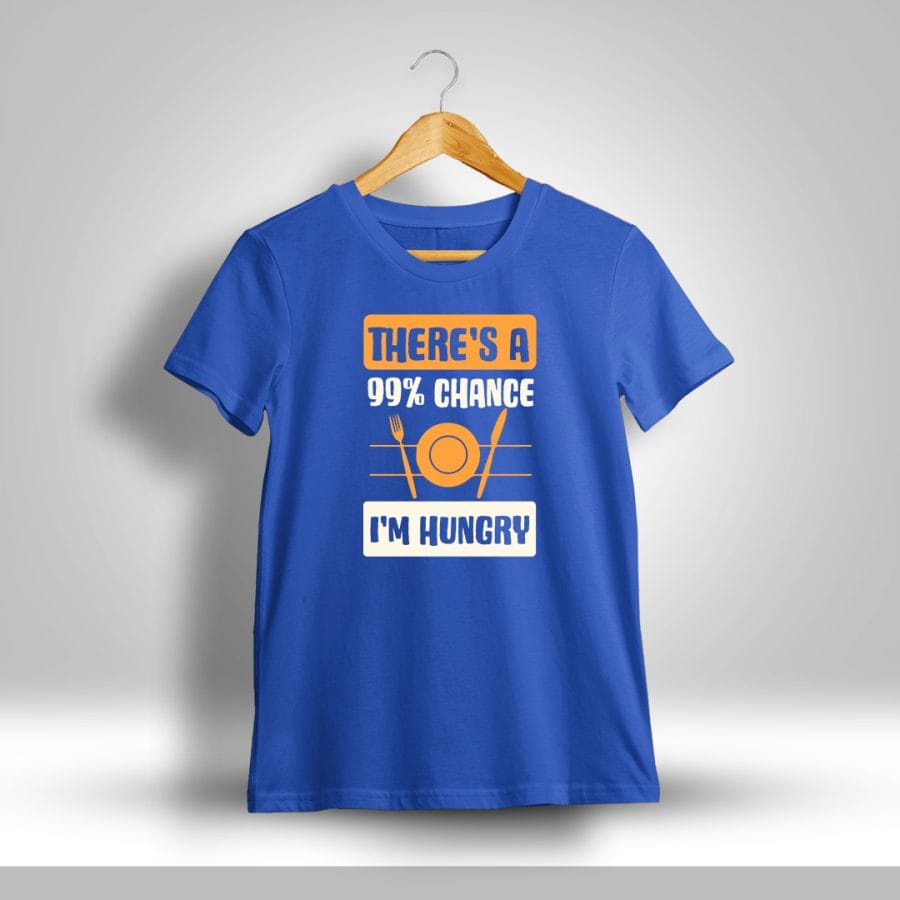 There's A 99% Chance I'm Hungry Food T-Shirt For Men - Half Sleeve